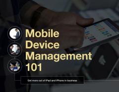 Learn the basics of securing iPad and iPhone in business.