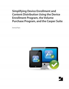 Simplifying Device Enrollment and Content Distribution using DEP, VPP, and the Casper Suite