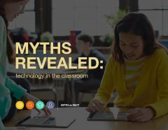 Myths Revealed: Technology in the Classroom